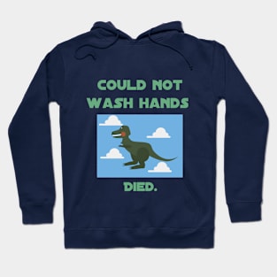 Could not wash hands. Died. Hoodie